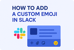 How to Add a Custom Emoji in Slack