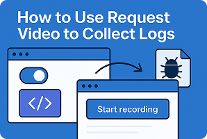 Guide to New Request Video Feature for Log Collection
